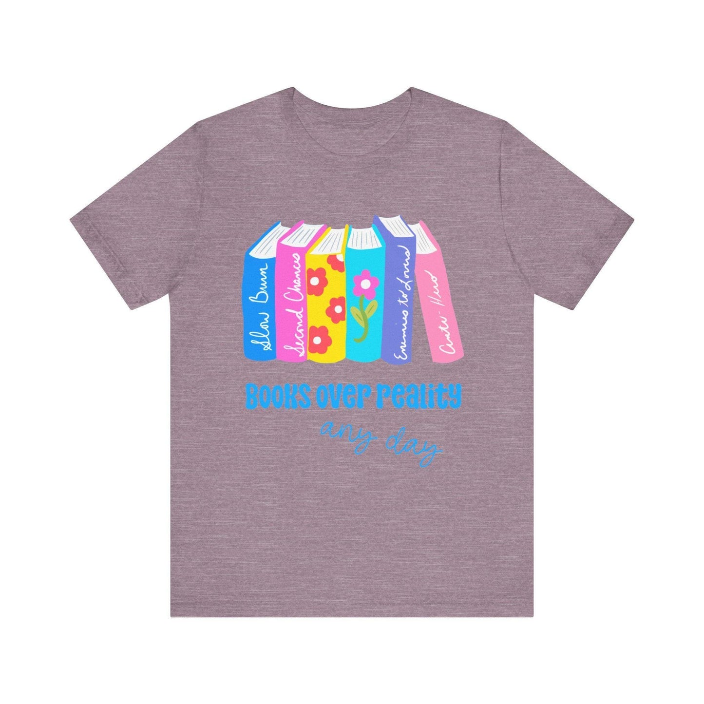 Books Over Reality Tee, Cute Literary T-Shirt, Reading Lover Gift, Cozy Bookish Apparel, Bookworm Short Sleeve Shirt - Tomes and Troves