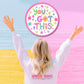You Got This Vinyl Sticker: Waterproof, Positive Encouragement Decal
